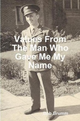 Values From The Man Who Gave Me My Name by Bob Brumm (English) Paperback Book