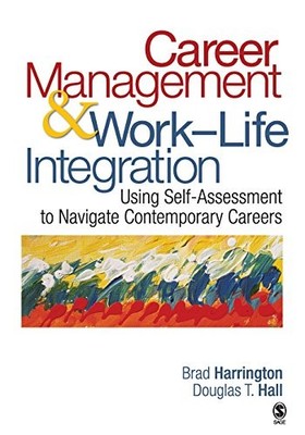 Career Management & Work-Life Integration: Using Self-Assessment to Navigate Co