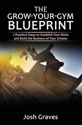 The Grow-Your-Gym Blueprint: 7 Practical Steps to Establish Your Niche and Build