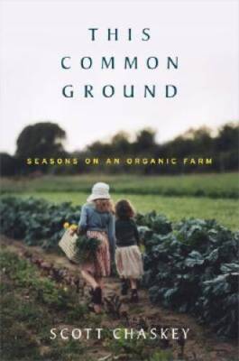 This Common Ground: Seasons on an Organic Farm - Hardcover - GOOD