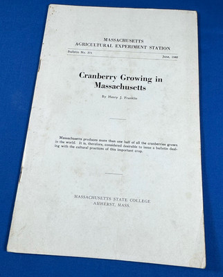 1940 CRANBERRY Growing in Massachusetts, Henry J. Franklin ~ Equipment, Process