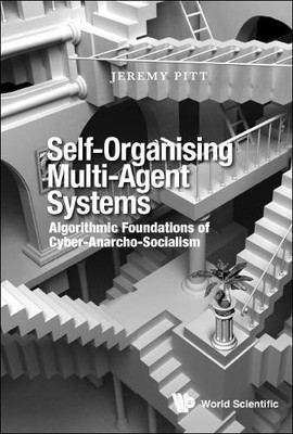 Self-organising Multi-agent Systems: Algorithmic Foundations ... - 9781800610422