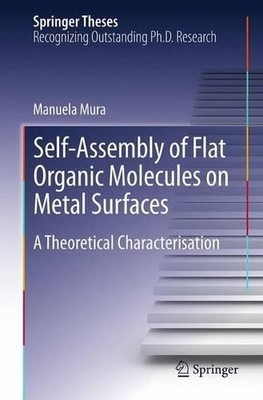 Self-Assembly of Flat Organic Molecules on Metal Surfaces - 9783642432446
