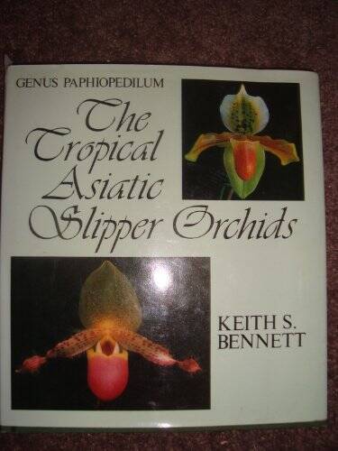 Tropical Asiatic Slipper Orchids: Genus Paphiopedilum - Hardcover - VERY GOOD