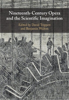 Nineteenth-Century Opera and the Scientific Imagination (Paperback or Softback)