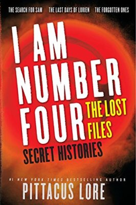 I Am Number Four: The Lost Files: Secret Histories (Lorien Legacies: The Lost...
