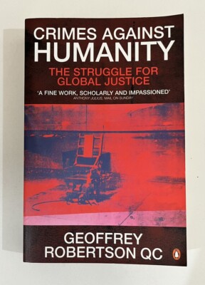 Crimes Against Humanity: The Struggle for Global Justice by Geoffrey Robertson