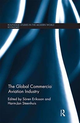 The Global Commercial Aviation Industry by Harm-Jan Steenhuis, Soeren ...