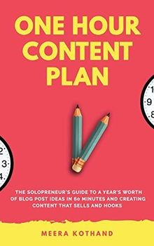 The One Hour Content Plan: The Solopreneurs Guide ... | Buch | Zustand sehr gut