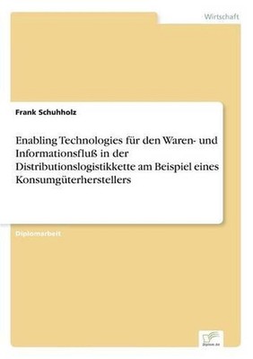 Enabling Technologies fr den Waren- und Informationsflu in der Distributionslogi