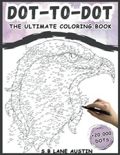 Extreme Dot To Dot Books for Adults : The Ultimate Coloring Book With 20,000 Do