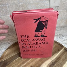 Sarah Whoolfolk Wiggins / THE SCALAWAG IN ALABAMA POLITICS 1865-1881 Signed 1st