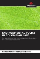 Carlos Manuel RodríGuez Santos | Environmental Policy IN Colombian LAW | Buch