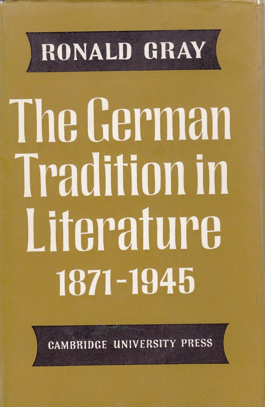The German Tradition In Literature 1871-1945 - Ronald Gray - Acceptable - Har...