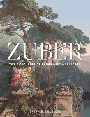 NEW BOOK Zuber - Two Centuries of Panoramic Wallpaper by Brian Coleman (2019)