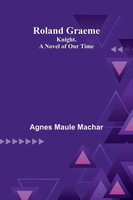 Agnes Maule Machar | Roland Graeme | Taschenbuch | Englisch (2023)