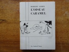 L'OISEAU CARAMEL, Robert LEBEL, numéroté, Le Soleil Noir 1969