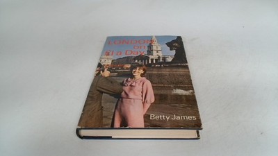 			London On £1 A Day, Betty James, B T Batsford Ltd, 1965, Hardcove		
