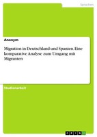 Anonymous | Migration In Deutschland Und Spanien. Eine Komparative Analyse...