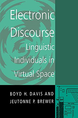 Electronic Discourse: Linguistic Individuals in Virtual - Paperback NEW Davis, B