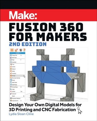 Fusion 360 for Makers, 2e by Lydia Sloan Cline (Paperback Book)