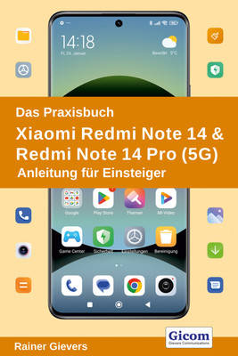Rainer Gievers / Das Praxisbuch Xiaomi Redmi Note 14 & Redmi Note 14 Pro (5G) -