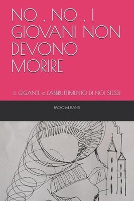 No, No, I Giovani Non Devono Morire: IL GIGANTE e L'ABBRUTTIMENTO DI NOI STESSI
