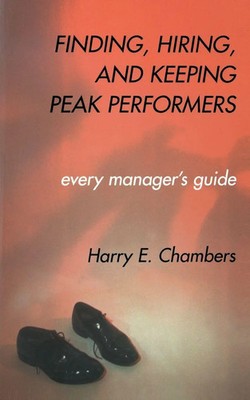 Harry Chambers (u. a.) | Finding, Hiring, and Keeping Peak Performers | Buch