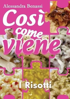 Cos come viene - I RISOTTI by Alessandra Benassi (Italian) Paperback Book