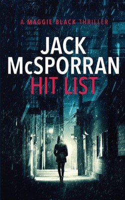 Hit List (Maggie Black) By McSporran, Jack Jack McSporran,