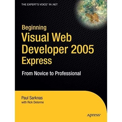 Beginning Visual Web Developer 2005 Express: From Novic - Paperback NEW Sarknas,