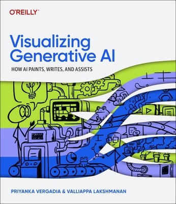 Visualizing Generative Ai : How Ai Paints, Writes, and Assists, Paperback by ...