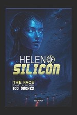 Helen of Silicon: : The Face That Launched 100 Drones by Bede Adazie Paperback B