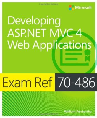 Exam Ref 70-486: Developing ASP.NET MVC 4 Web Applications By Wi