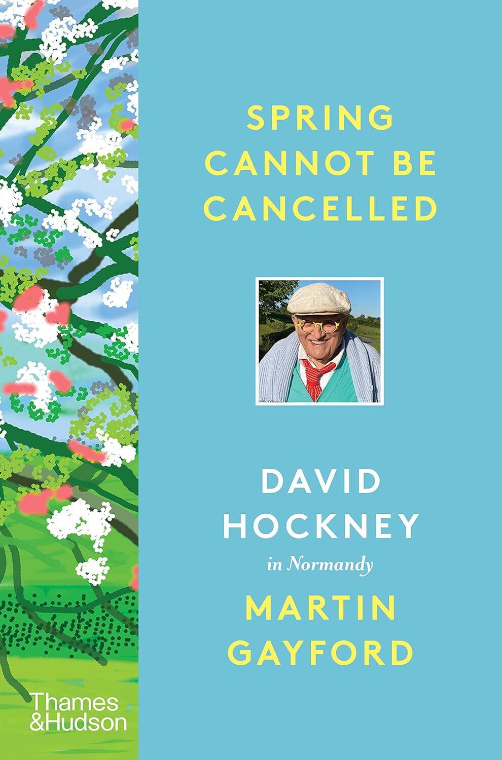 9780500094365 Spring Cannot Be Cancelled: David Hockney in Normandy - David Hock