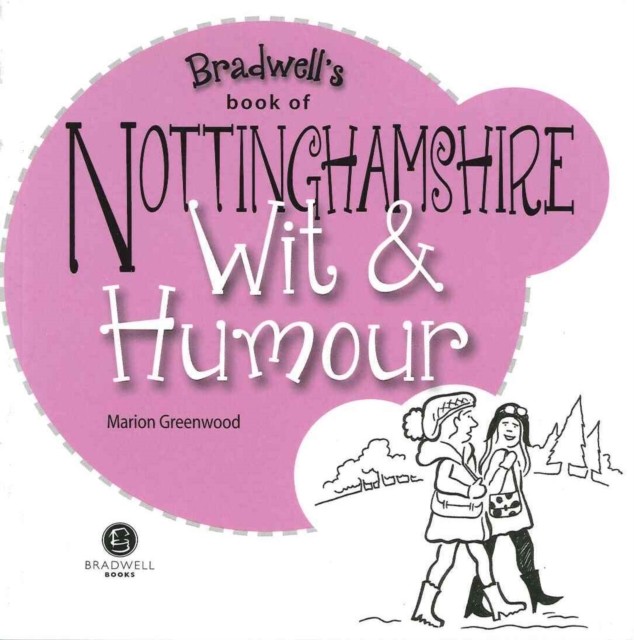 Nottinghamshire Wit & Humour by Marion Greenwood (Paperback Book)