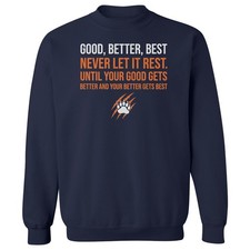 Good Better Best Bear Quote - Chicago Inspired Fans Unisex Crewneck Sweatshirt