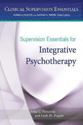 Supervision Essentials for Integrative Psychotherapy (Clinical Supervision