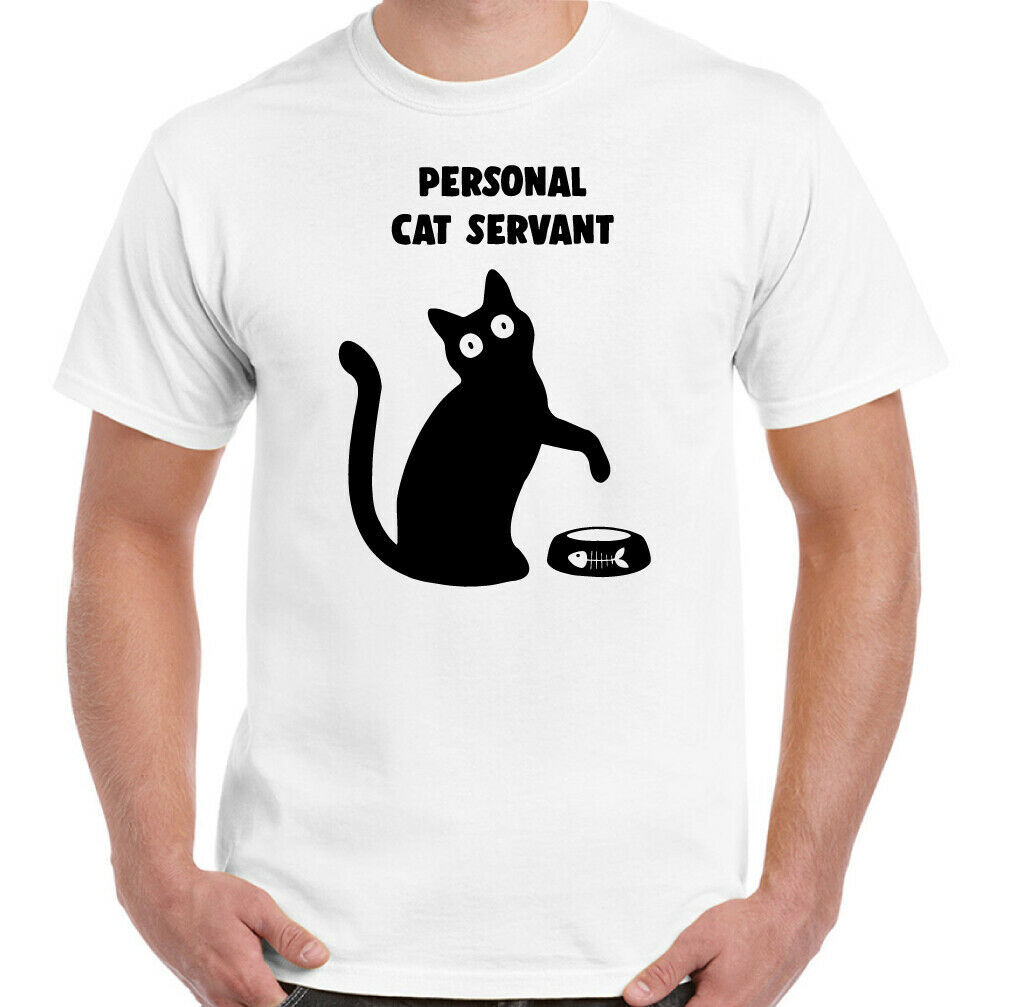 CAT SERVANT T-SHIRT Lover Crazy Lady Pet Animal Feline What Pussy