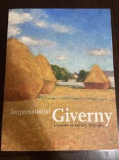 Impressionist Giverny: A Colony of Artists, 1885-1915 Katherine M. Bourguignon
