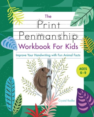 The Print Penmanship Workbook For Kids: Improve Your Handwriting With Fun A...