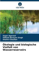 ÖKologie Und Biologische Vielfalt Von Wasserreservoirs Sagar Agarwal (U. A.)