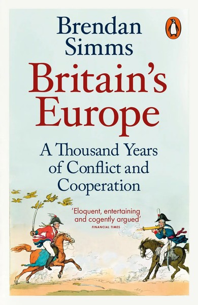Britain's Europe | Brendan Simms | A Thousand Years Of Conflict And Cooperation-image