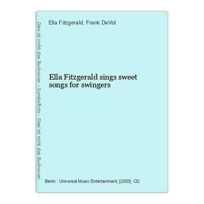 Ella Fitzgerald sings sweet songs for swingers Fitzgerald, Ella (Sänger) und Fra