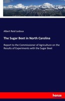 The Sugar Beet In North Carolina ~ Albert Reid Ledoux ~ 9783337144395