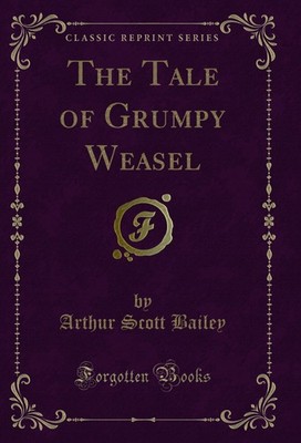 The Tale of Grumpy Weasel (Classic Reprint)