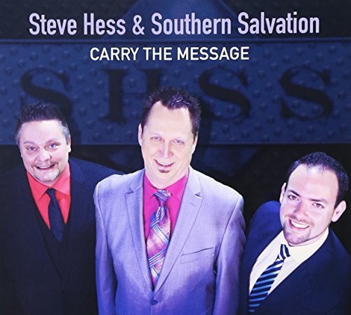 Steve Hess & Southern Salvation Carry the Message (CD)