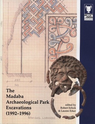 Die archäologischen Parkausgrabungen Madaba (1992-1996) von Robert Schick Hardcove