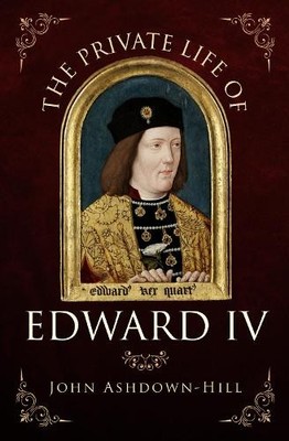 John Ashdown-Hill The Private Life of Edward IV (Taschenbuch)
