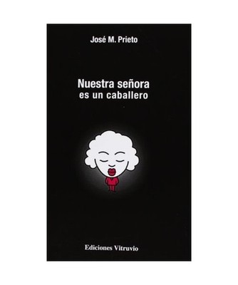 Nuestra señora es un caballero, José M. Prieto